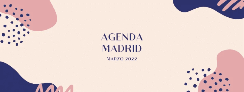 Agenda Cultural de Madrid Marzo 2022